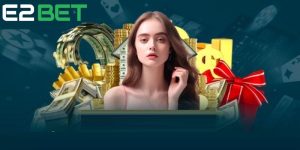 Khuyến mãi nạp đầu E2BET